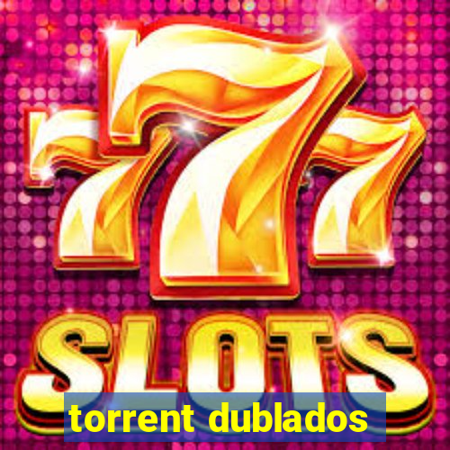 torrent dublados